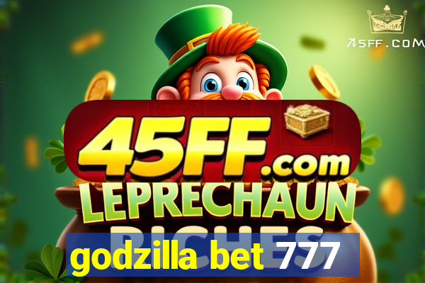 godzilla bet 777